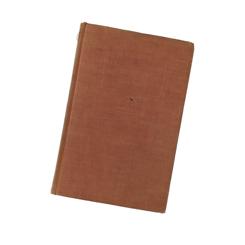 Presidential Mission by‎ Upton Sinclair Vintage 1947 Viking Press 1st Edition HC